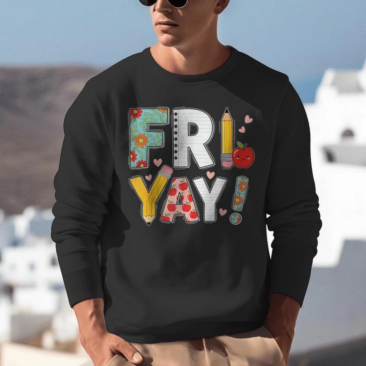 Fri Yay Teacher Happy Friday Friyay Weekend Back To School Unisex Sweatshirt, funny gift