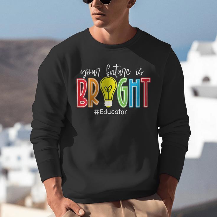 Your Future Is Bright Educator Teacher Student Unisex Sweatshirt, Future Teacher Sweatshirts, funny gift Your Future Is Bright Educator Teacher Student Unisex Sweatshirt, Future Teacher Sweatshirts, funny gift