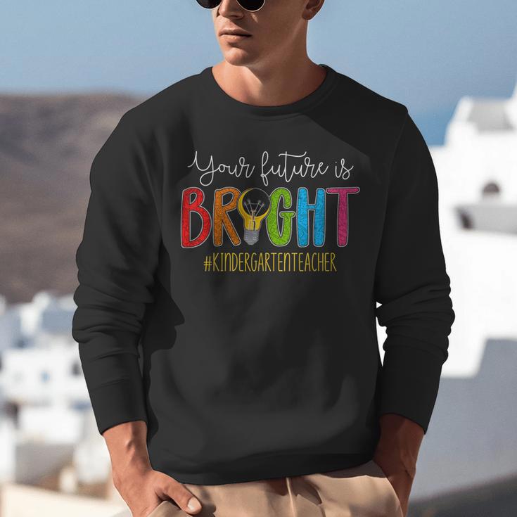 Your Future Is Bright Kindergarten Teacher Life Men Women Unisex Sweatshirt, Future Teacher Sweatshirts, funny gift