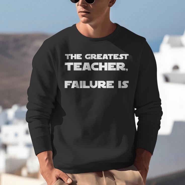 The Greatest Teacher Failure Is Wisdom Quote Motivation Men Women Girls Kids Unisex Sweatshirt, funny gift