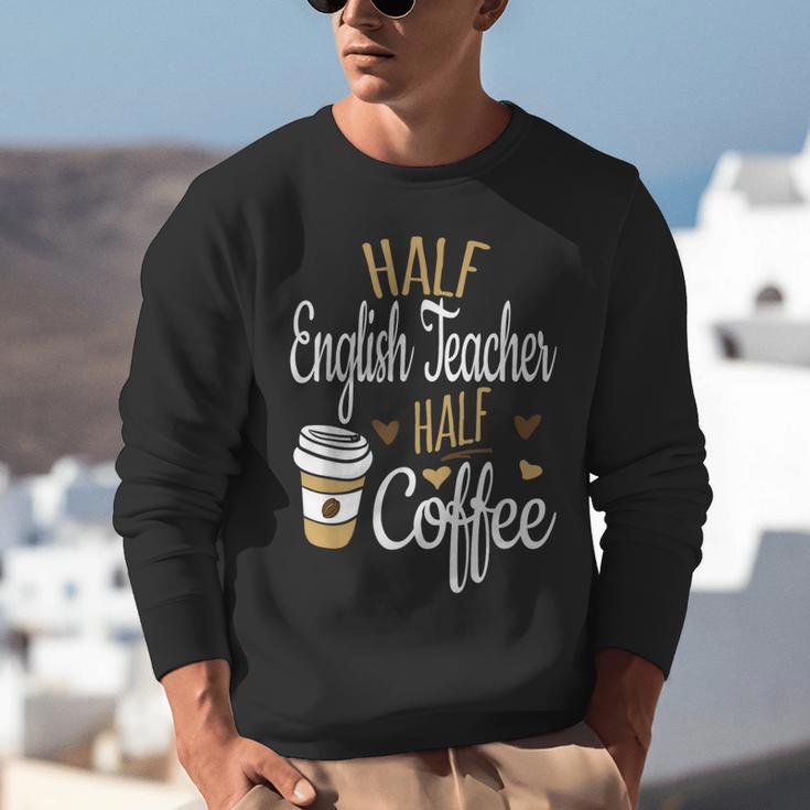 Half Coffee Half English Teacher English Teacher Men Women Unisex Sweatshirt, English Teacher Sweatshirts, funny gift Half Coffee Half English Teacher English Teacher Men Women Unisex Sweatshirt, English Teacher Sweatshirts, funny gift