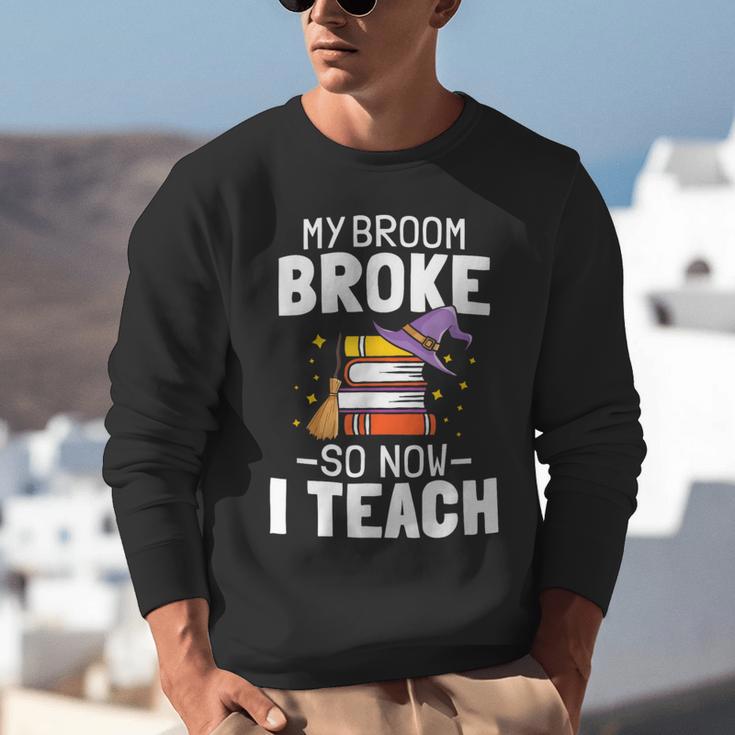 Halloween Teacher Tee My Broom Broke So Now I Teach Unisex Sweatshirt, funny gift Halloween Teacher Tee My Broom Broke So Now I Teach Unisex Sweatshirt, funny gift