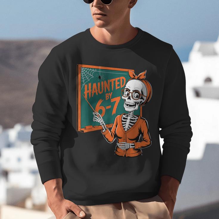 Haunted By 6-7 Six Seven 67 Math Teacher Halloween Skeleton Unisex Sweatshirt, funny gift