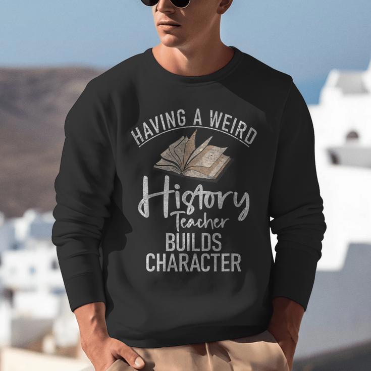 Having a Weird History Teacher Builds Character History Unisex Sweatshirt, History Teacher Sweatshirts, funny gift Having a Weird History Teacher Builds Character History Unisex Sweatshirt, History Teacher Sweatshirts, funny gift