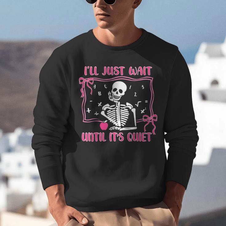 I'Ll Just Wait Until It's Quiet Spooky Teacher Halloween Unisex Sweatshirt, funny gift