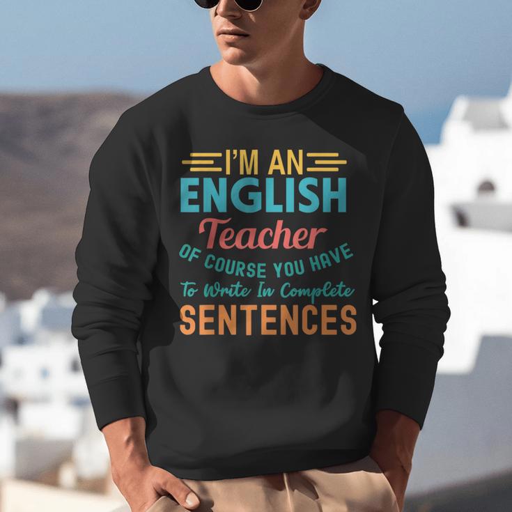 I'm An English Teacher Of Course You Have To Write Unisex Sweatshirt, English Teacher Sweatshirts, funny gift I'm An English Teacher Of Course You Have To Write Unisex Sweatshirt, English Teacher Sweatshirts, funny gift