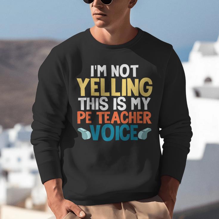 I'm Not Yelling This Is My PE Teacher Voice Unisex Sweatshirt, Pe Teacher Sweatshirts, funny gift I'm Not Yelling This Is My PE Teacher Voice Unisex Sweatshirt, Pe Teacher Sweatshirts, funny gift