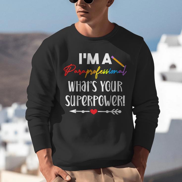 I'm A Paraprofessional What's Your Superpower Para Teacher Unisex Sweatshirt, funny gift I'm A Paraprofessional What's Your Superpower Para Teacher Unisex Sweatshirt, funny gift