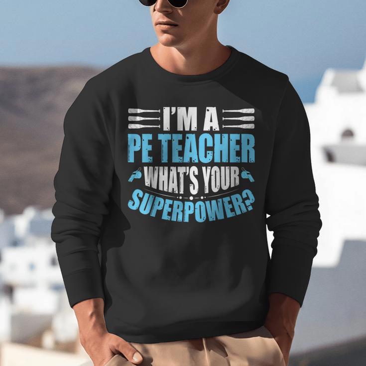 I'm A PE Teacher What's Your Superpower Physical Education Unisex Sweatshirt, Pe Teacher Sweatshirts, funny gift I'm A PE Teacher What's Your Superpower Physical Education Unisex Sweatshirt, Pe Teacher Sweatshirts, funny gift