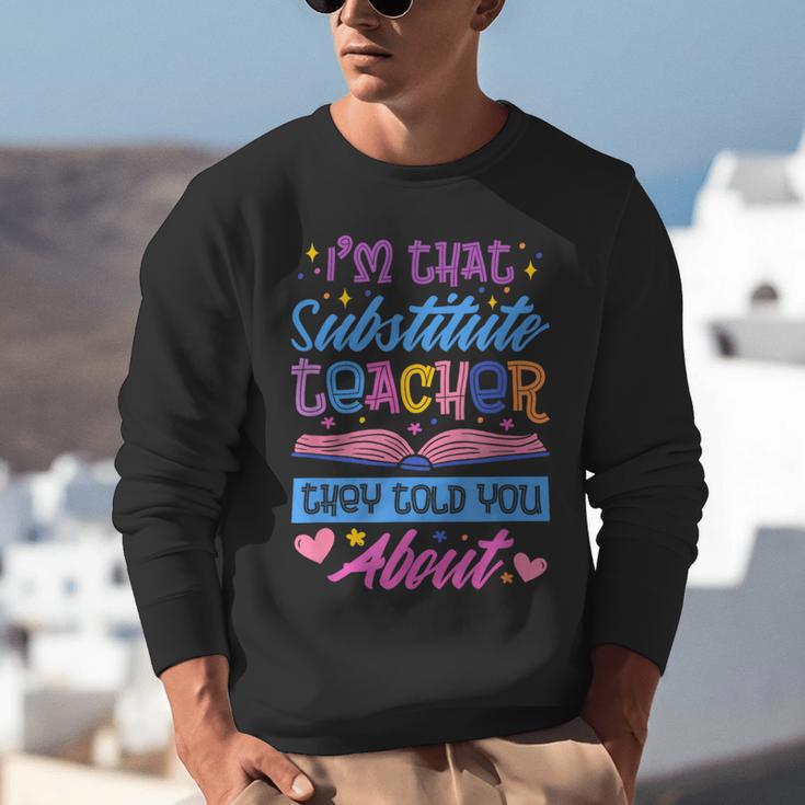 I'M That Substitute Teacher They Told Substitute Teacher Unisex Sweatshirt, funny gift I'M That Substitute Teacher They Told Substitute Teacher Unisex Sweatshirt, funny gift