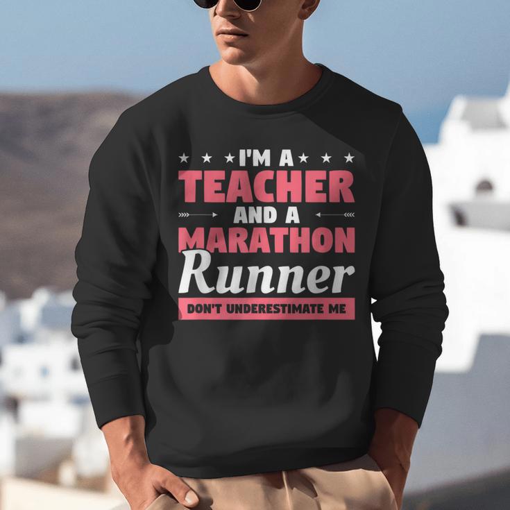 I'm A Teacher And A Marathon Runner Don't Underestimate Me Men Women Unisex Sweatshirt, funny gift I'm A Teacher And A Marathon Runner Don't Underestimate Me Men Women Unisex Sweatshirt, funny gift