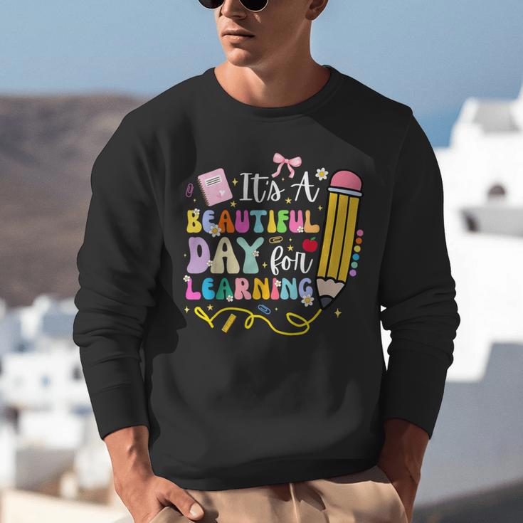 It's Beautiful Day For Learning Teacher Students Girls Boys Unisex Sweatshirt, funny gift