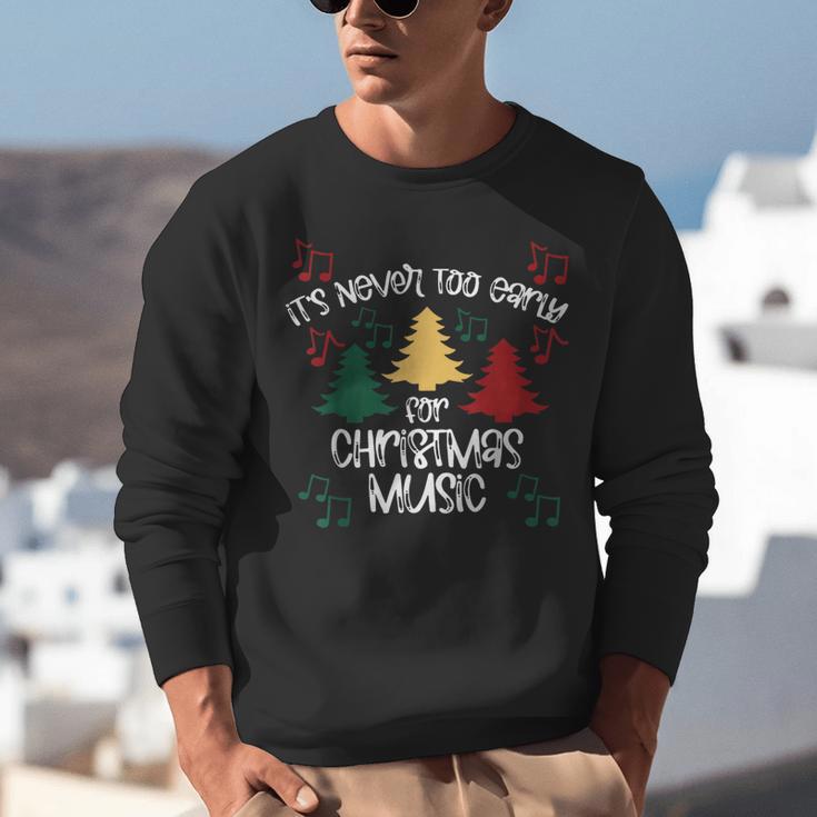 It's Never Too Early For Christmas Music Teacher Unisex Sweatshirt, funny gift It's Never Too Early For Christmas Music Teacher Unisex Sweatshirt, funny gift