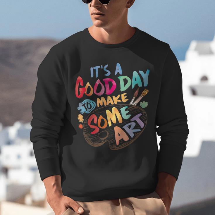 It's A Good Day To Make Some Art Artist Drawing Teacher Tees Unisex Sweatshirt, funny gift It's A Good Day To Make Some Art Artist Drawing Teacher Tees Unisex Sweatshirt, funny gift