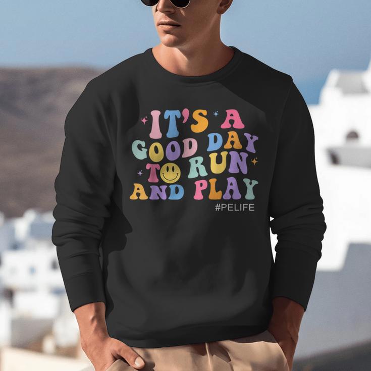 Its A Good Day To Run And Play PE Teacher Must Have Unisex Sweatshirt, Pe Teacher Sweatshirts, funny gift