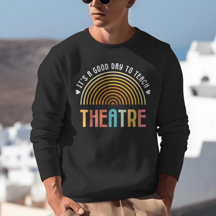 It's A Good Day To Teach Theatre Drama Club School Teacher Unisex Sweatshirt, funny gift