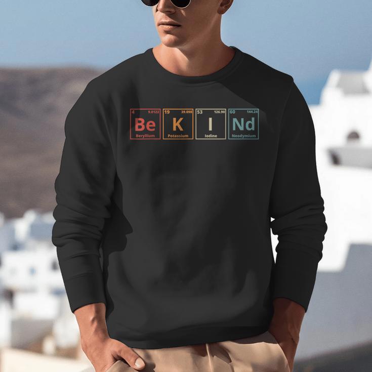Be Kind Periodic Table Chemistry Teacher Scientist Kindness Men Women Girls Kids Unisex Sweatshirt, funny gift