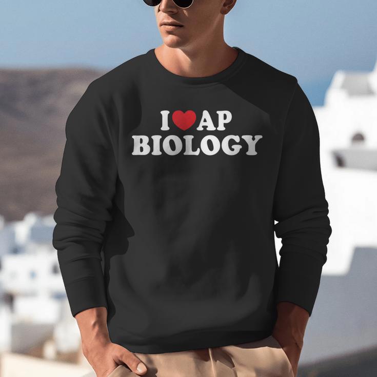 I Love AP Biology I Heart AP Biology Teachers Students For Men Women Kids Unisex Sweatshirt, funny gift