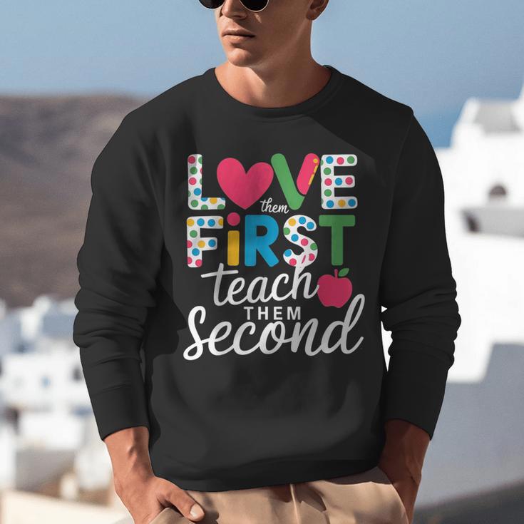 Love Them First Teach Them Second Teacher Student Love Quote Unisex Sweatshirt, funny gift Love Them First Teach Them Second Teacher Student Love Quote Unisex Sweatshirt, funny gift