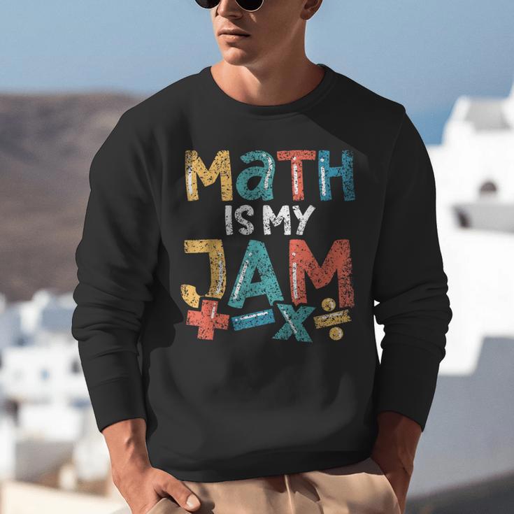 Math Is My Jam School Mathematics Women Men Math Teacher Unisex Sweatshirt, funny gift Math Is My Jam School Mathematics Women Men Math Teacher Unisex Sweatshirt, funny gift