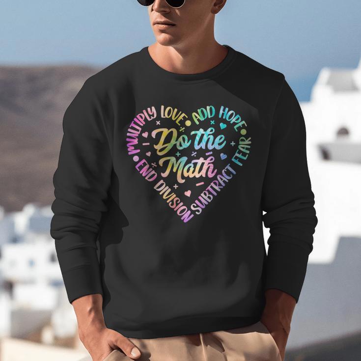 Do The Math Multiply Love Add Hope Math Teacher Tie Dye Unisex Sweatshirt, funny gift Do The Math Multiply Love Add Hope Math Teacher Tie Dye Unisex Sweatshirt, funny gift