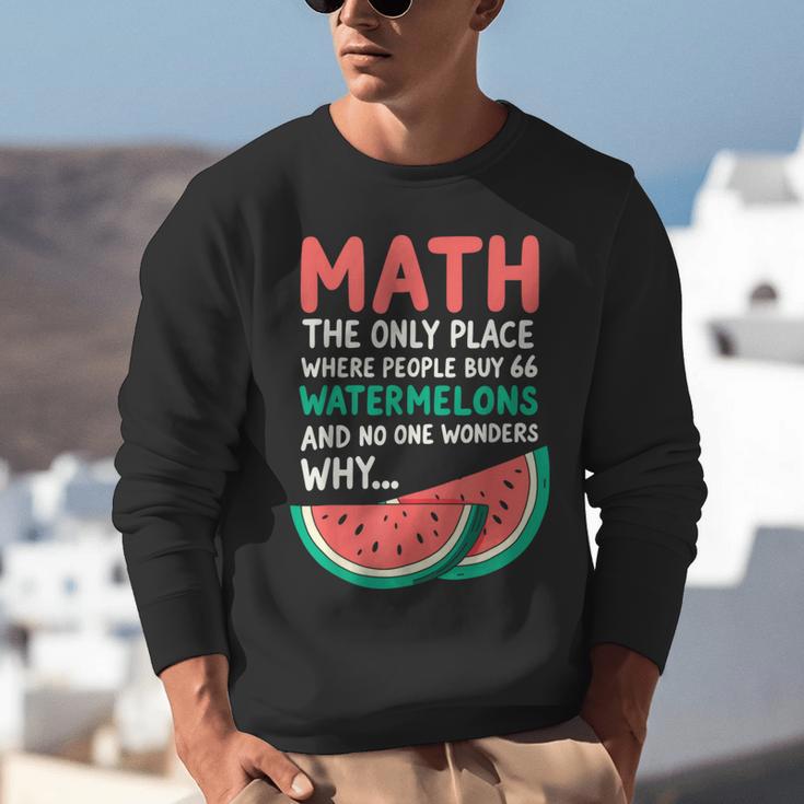 Math Only Place Where People Buy 66 Watermelons Teacher Joke Unisex Sweatshirt, funny gift Math Only Place Where People Buy 66 Watermelons Teacher Joke Unisex Sweatshirt, funny gift