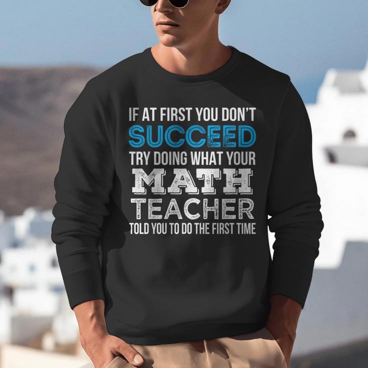 Math Teacher If At First You Don't Succeed Unisex Sweatshirt, funny gift Math Teacher If At First You Don't Succeed Unisex Sweatshirt, funny gift