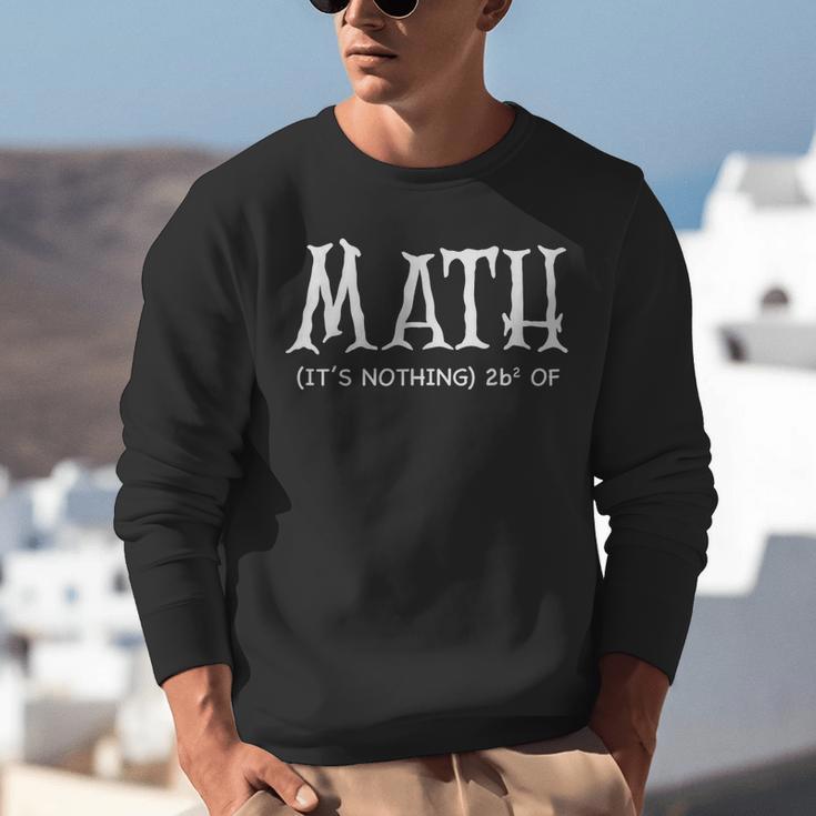Math Teacher Halloween It's Nothing To Be Scared Of Unisex Sweatshirt, funny gift Math Teacher Halloween It's Nothing To Be Scared Of Unisex Sweatshirt, funny gift