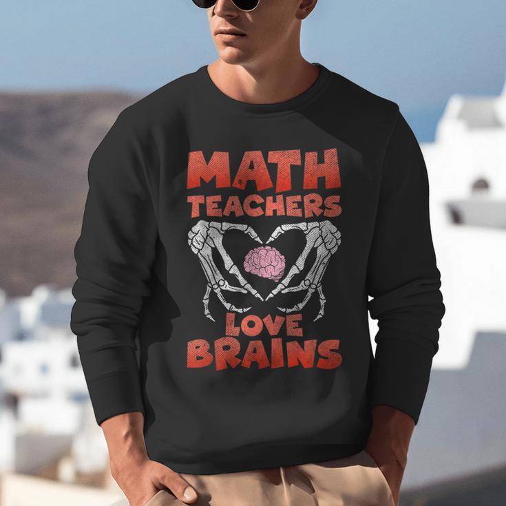 Math Teachers Love Brains Scary Halloween Men Women Unisex Sweatshirt, funny gift Math Teachers Love Brains Scary Halloween Men Women Unisex Sweatshirt, funny gift