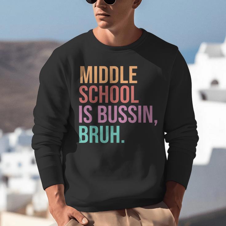 Middle School Teacher Middle School Is Bussin Bruh Unisex Sweatshirt, funny gift