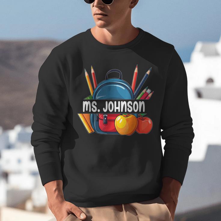 Ms Johnson Personalized Name Back To School Teacher For Men Women Kids Unisex Sweatshirt, funny gift