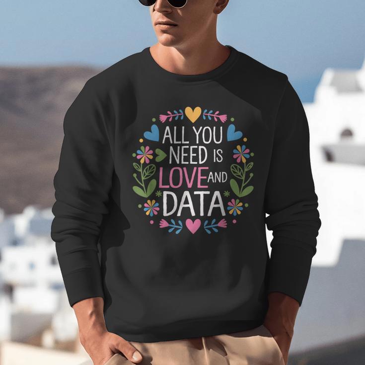 All You Need Is Love And Data Teacher Valentine's Day Unisex Sweatshirt, funny gift