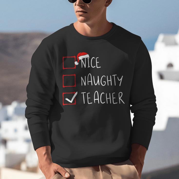 Nice Naughty Teacher Christmas List Instructor Santa Claus Men Women Unisex Sweatshirt, funny gift Nice Naughty Teacher Christmas List Instructor Santa Claus Men Women Unisex Sweatshirt, funny gift