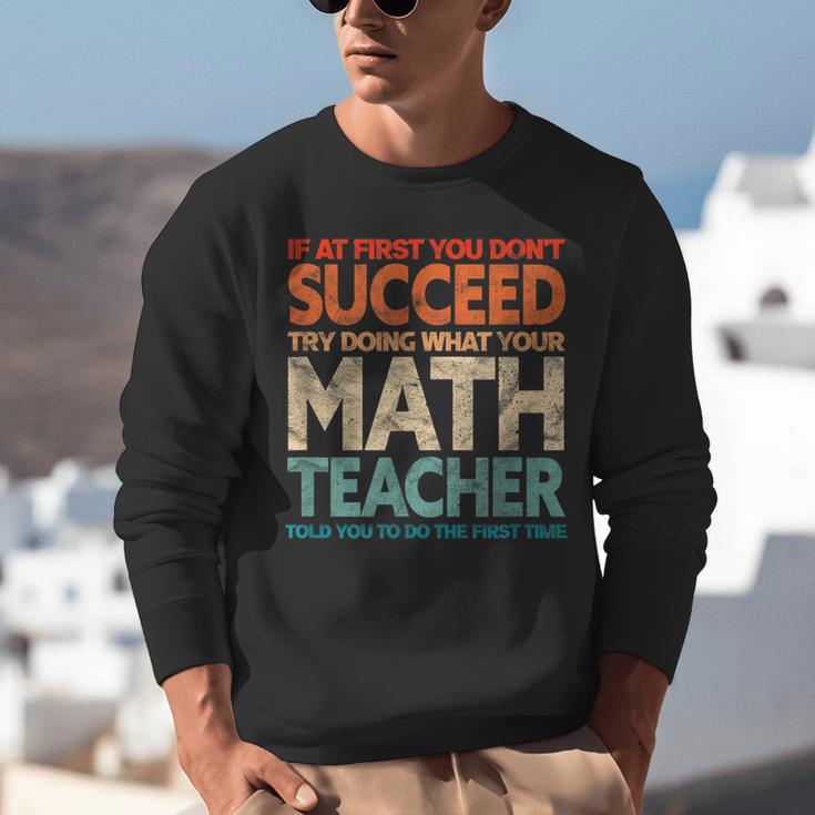 If You Have No Success At First Try It With a Fun Maths Teacher Unisex Sweatshirt, funny gift
