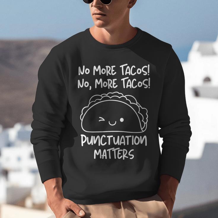 No More Tacos Punctuation Matters Taco English Teacher Unisex Sweatshirt, English Teacher Sweatshirts, funny gift No More Tacos Punctuation Matters Taco English Teacher Unisex Sweatshirt, English Teacher Sweatshirts, funny gift