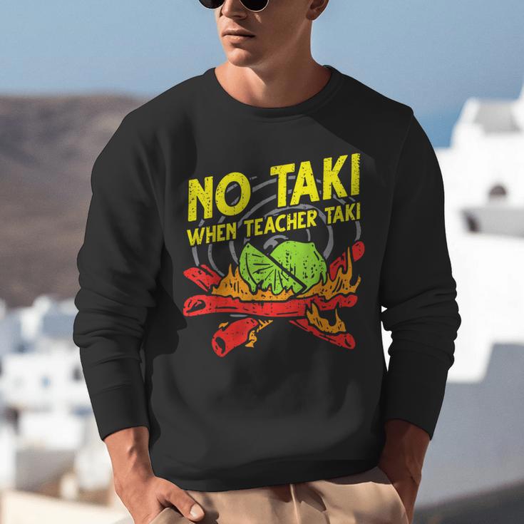 No Taki When Teacher Taki Education Classroom Teacher For Men Women Girls Kids Unisex Sweatshirt, funny gift No Taki When Teacher Taki Education Classroom Teacher For Men Women Girls Kids Unisex Sweatshirt, funny gift
