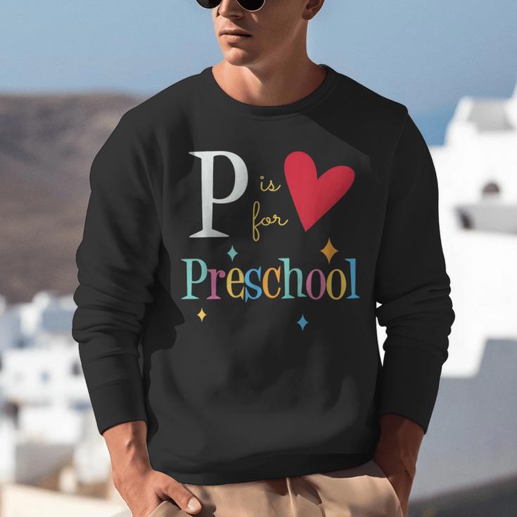 P Is For Preschool Teacher Student Back To School Unisex Sweatshirt, funny gift P Is For Preschool Teacher Student Back To School Unisex Sweatshirt, funny gift