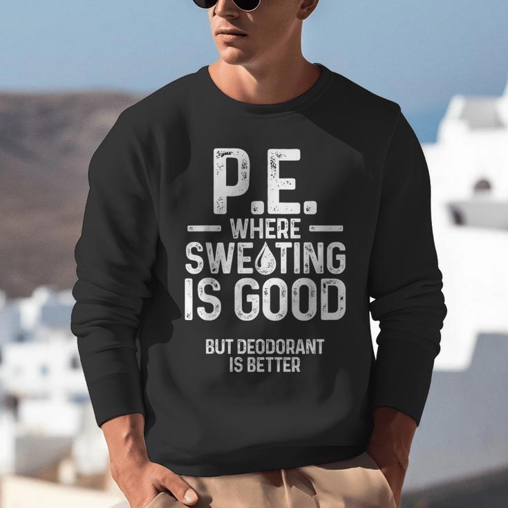 PE Physical Education Teacher Sweating Men Women Unisex Sweatshirt, Pe Teacher Sweatshirts, funny gift PE Physical Education Teacher Sweating Men Women Unisex Sweatshirt, Pe Teacher Sweatshirts, funny gift