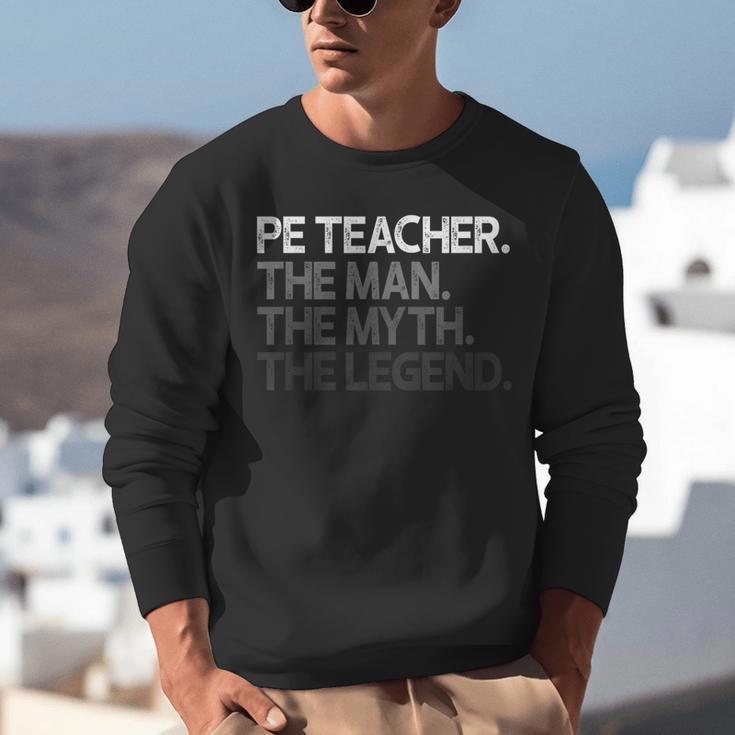 PE Teacher The Man Myth Legend Unisex Sweatshirt, Pe Teacher Sweatshirts, funny gift PE Teacher The Man Myth Legend Unisex Sweatshirt, Pe Teacher Sweatshirts, funny gift