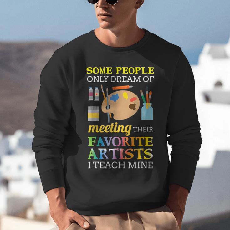 Some People Only Dream Of Meeting Art Teacher Teachers Unisex Sweatshirt, funny gift Some People Only Dream Of Meeting Art Teacher Teachers Unisex Sweatshirt, funny gift