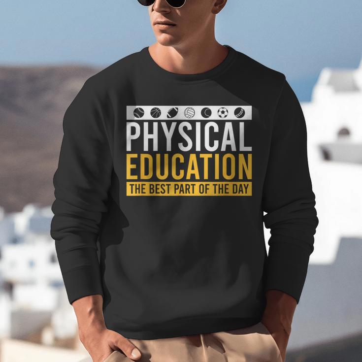 Physical Education Best Part Of The Day Phys Ed Teacher Unisex Sweatshirt, funny gift