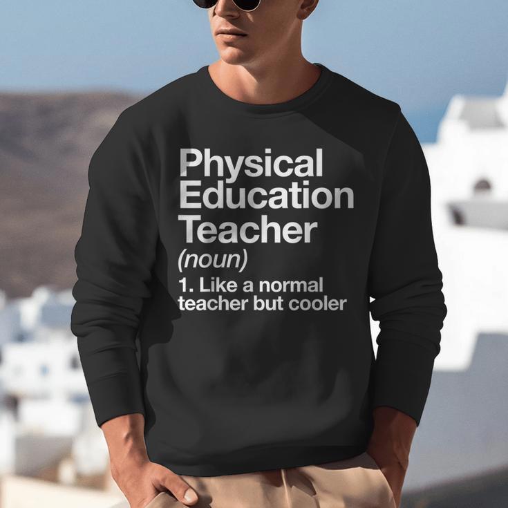 Physical Education Teacher Definition Sports PE School Unisex Sweatshirt, Pe Teacher Sweatshirts, funny gift