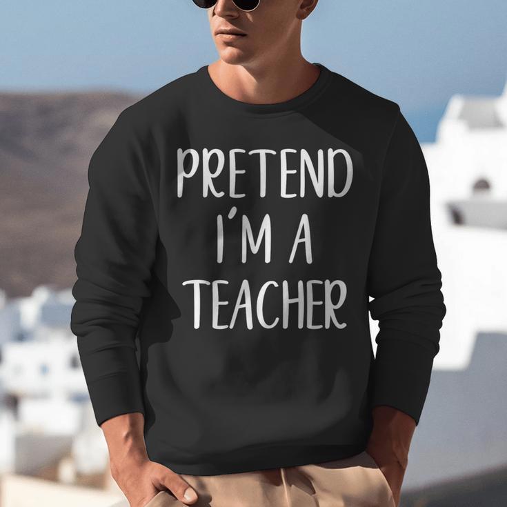 Pretend I'm A Teacher Costume Halloween Easy Adult Kid Unisex Sweatshirt, funny gift Pretend I'm A Teacher Costume Halloween Easy Adult Kid Unisex Sweatshirt, funny gift