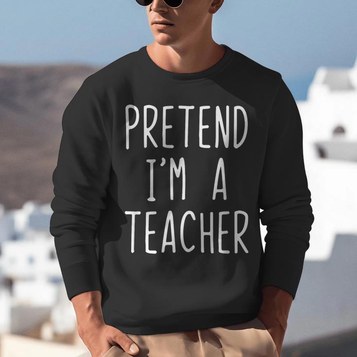Pretend I'm A Teacher Costume Halloween Lazy Adult Kids Unisex Sweatshirt, funny gift Pretend I'm A Teacher Costume Halloween Lazy Adult Kids Unisex Sweatshirt, funny gift
