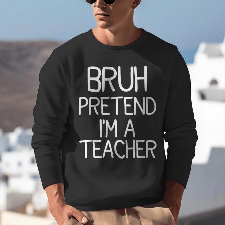 Pretend I'm A Teacher Halloween Costume Unisex Sweatshirt, funny gift