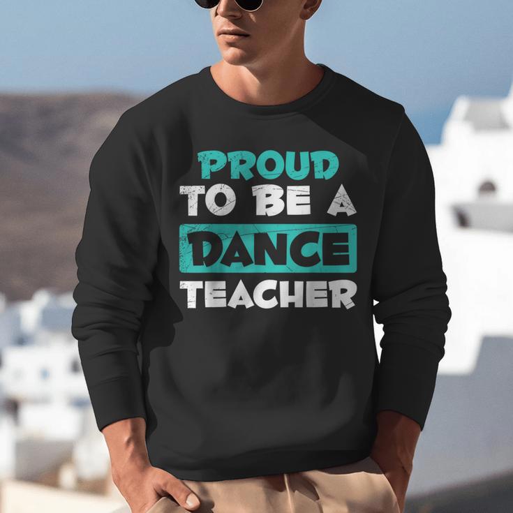Proud Dance Instructor Choreographer Dance Teacher Unisex Sweatshirt, funny gift Proud Dance Instructor Choreographer Dance Teacher Unisex Sweatshirt, funny gift