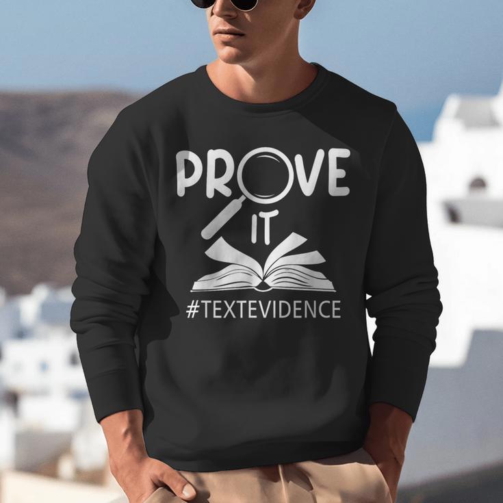 Prove It Text Evidences Reading Teacher First Day Of School Unisex Sweatshirt, funny gift Prove It Text Evidences Reading Teacher First Day Of School Unisex Sweatshirt, funny gift
