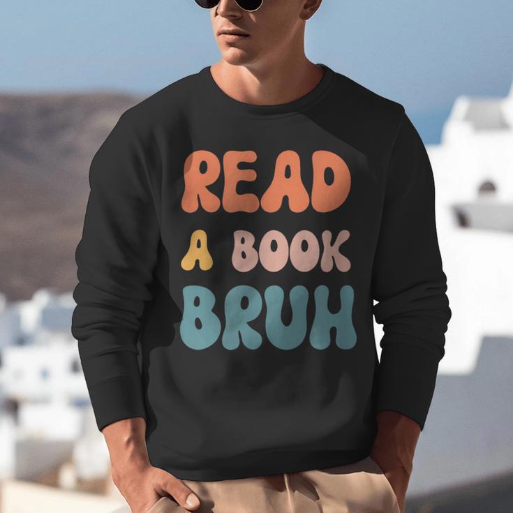 Read A Book Bruh English Teacher Reading Literature Unisex Sweatshirt, English Teacher Sweatshirts, funny gift