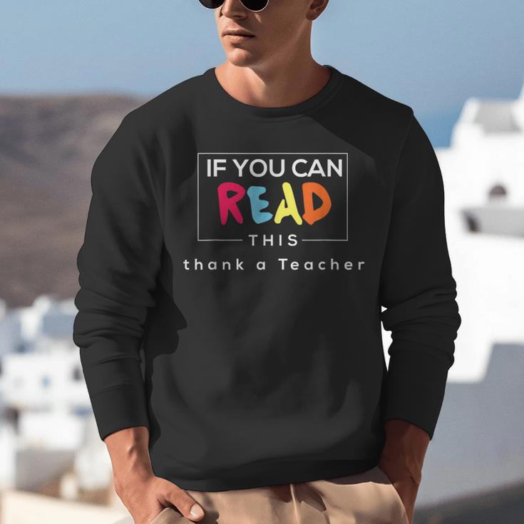 If You Can Read This Thank A Teacher Gratitude Men Women Girls Kids Unisex Sweatshirt, funny gift If You Can Read This Thank A Teacher Gratitude Men Women Girls Kids Unisex Sweatshirt, funny gift