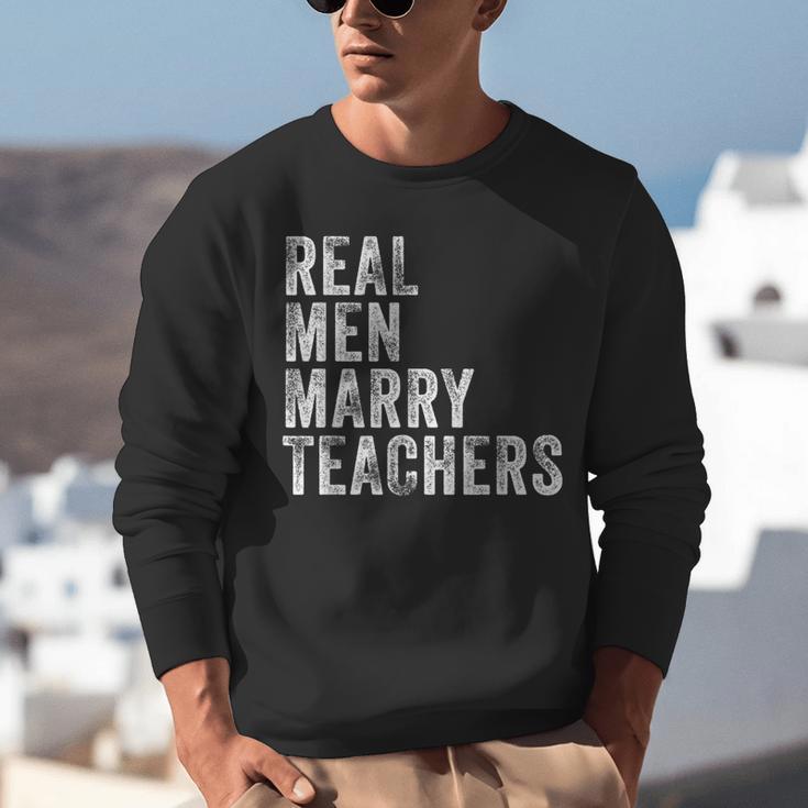 Real Men Marry Teachers Future Husband Wife Engagement Unisex Sweatshirt, funny gift Real Men Marry Teachers Future Husband Wife Engagement Unisex Sweatshirt, funny gift